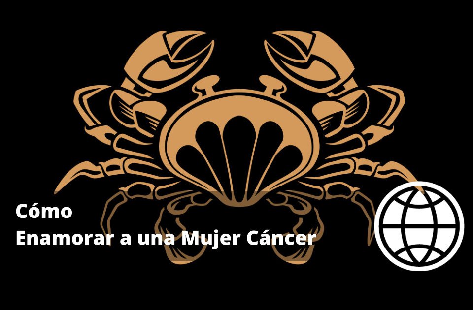 Cómo Enamorar a una Mujer Cáncer