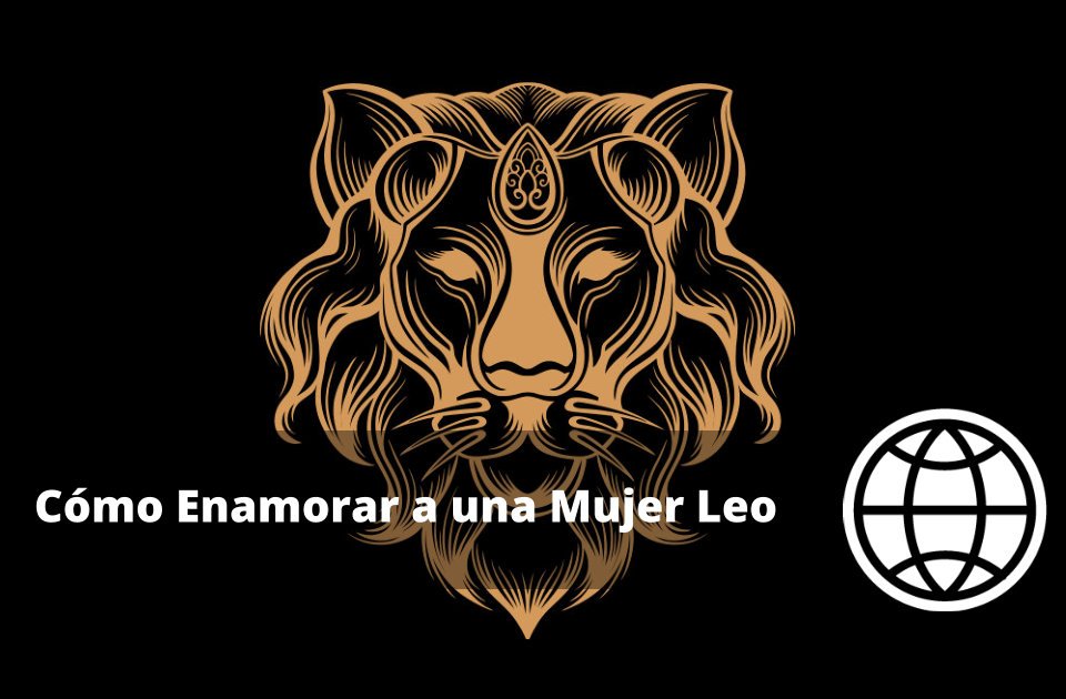 Cómo Enamorar a una Mujer Leo