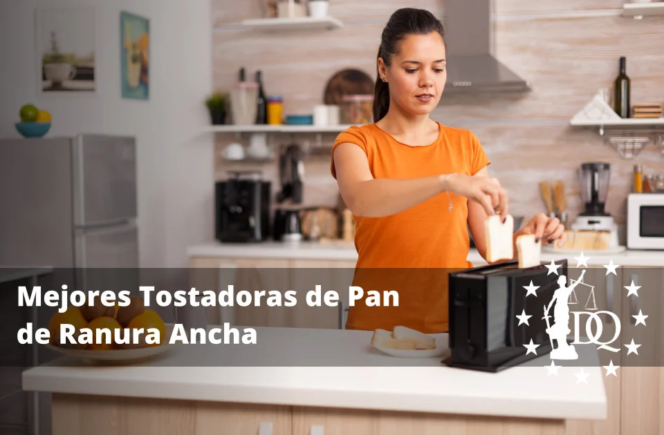 Mejores Tostadoras de Pan de Ranura Ancha