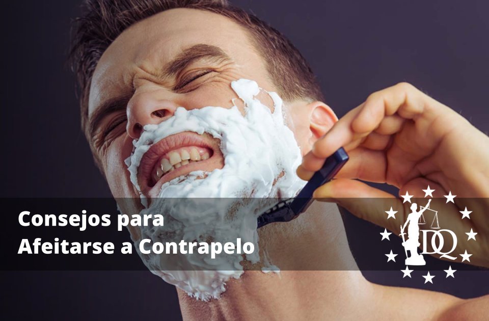 Consejos para Afeitarse a Contrapelo