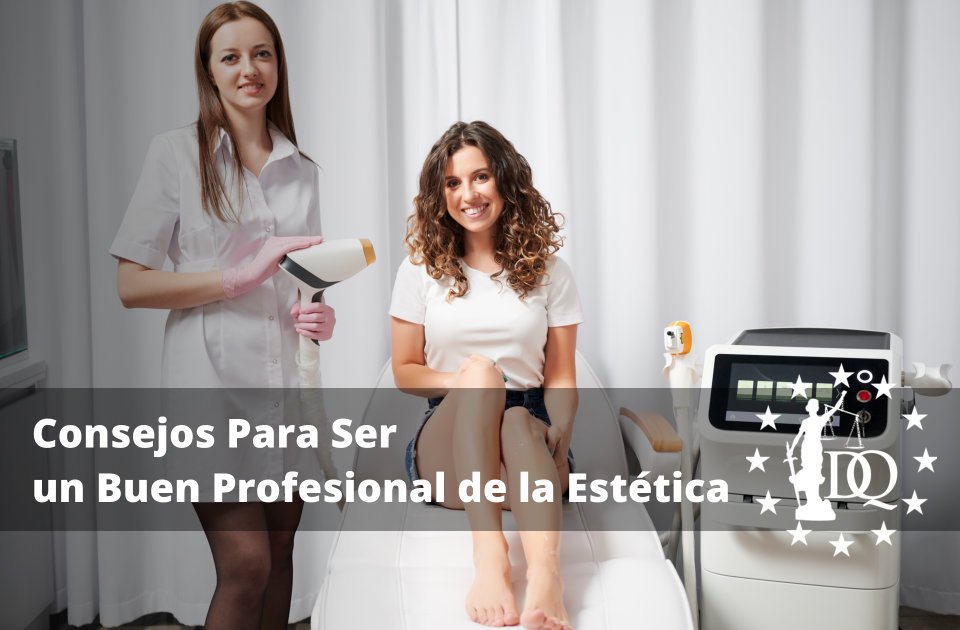 Consejos Para Ser un Buen Profesional de la Estética