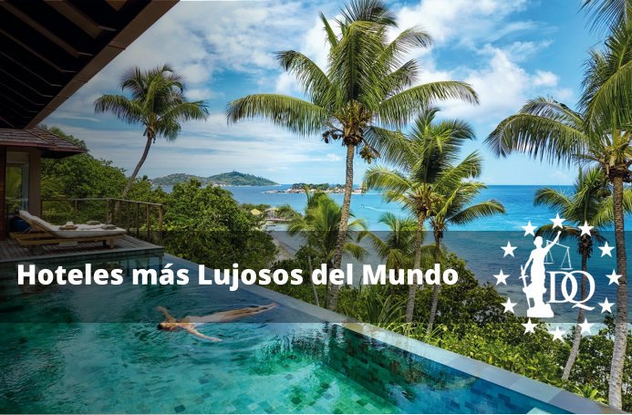 Hoteles más Lujosos del Mundo