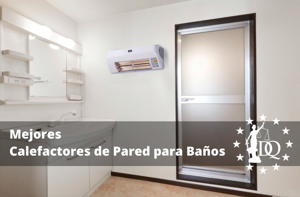 Mejores Calefactores de Pared para Baños