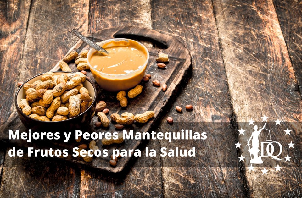 Mejores y Peores Mantequillas de Frutos Secos para la Salud