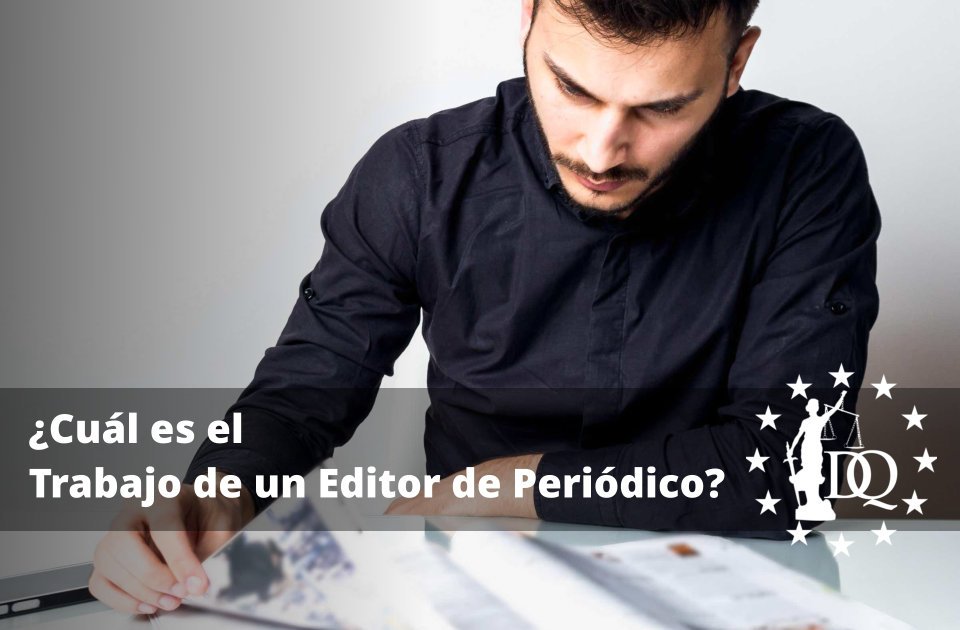 Cuál es el Trabajo de un Editor de Periódico