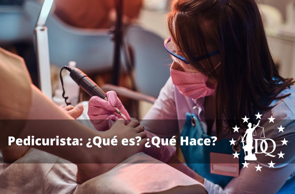 Pedicurista Qué es Qué Hace