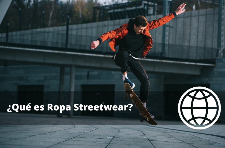 Qué es Ropa Streetwear