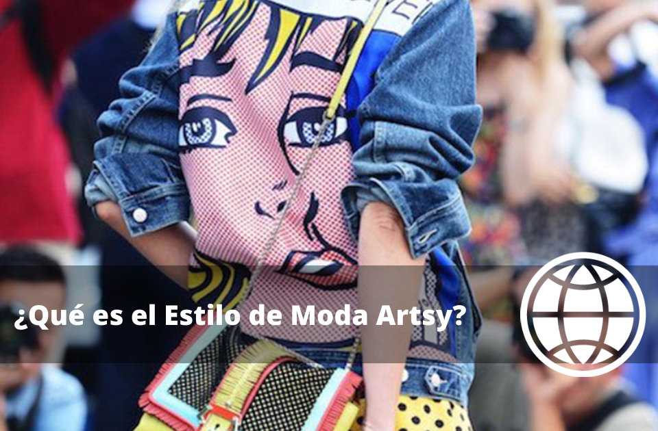 Qué es el Estilo de Moda Artsy